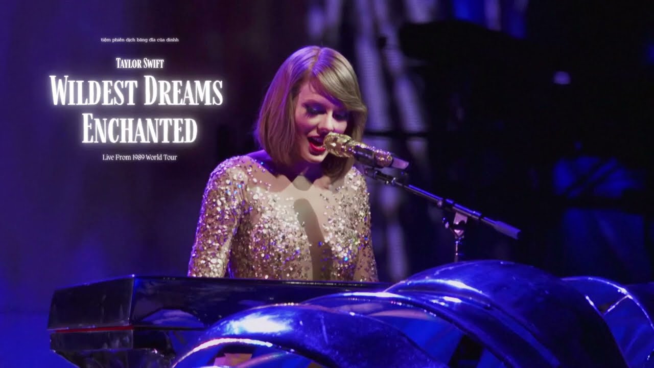 bạn xem vietsub Wildest Dreams và Enchanted của Taylor Swift, bạn ngỡ mình ở 1989 World Tour