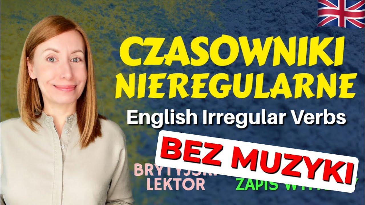 Czasowniki nieregularne z brytyjskim lektorem - BEZ MUZYKI