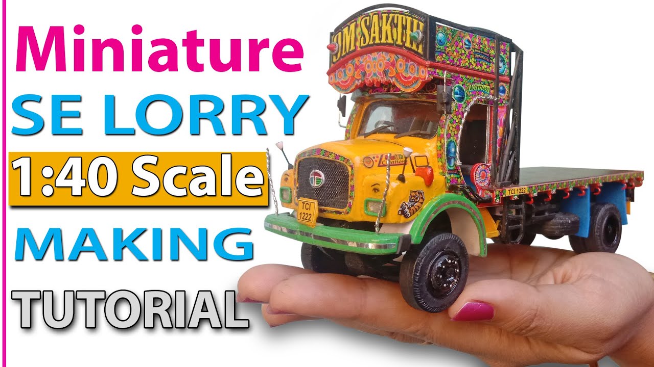 SE Lorry 1: 40 Scale Miniature | Making | S with S Creations