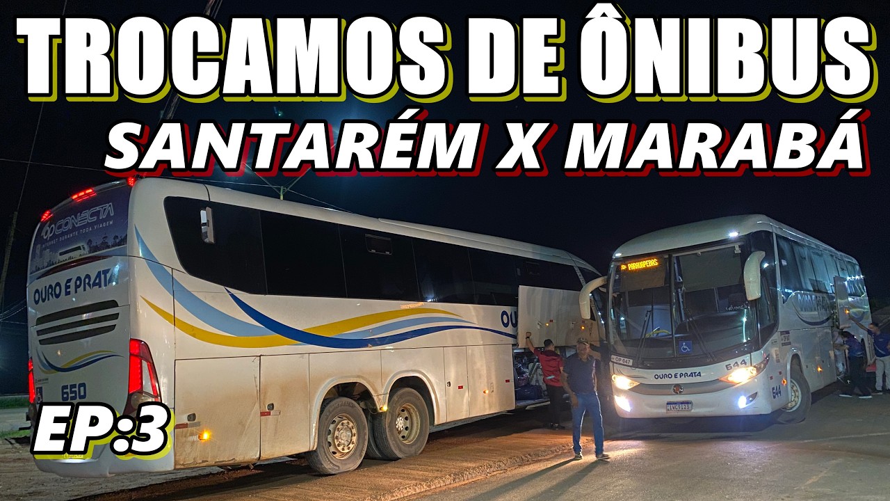 Mais PERRENGUES 😫 ATRASO e Troca de ÔNIBUS | De Santarém a Marabá (EP:3)