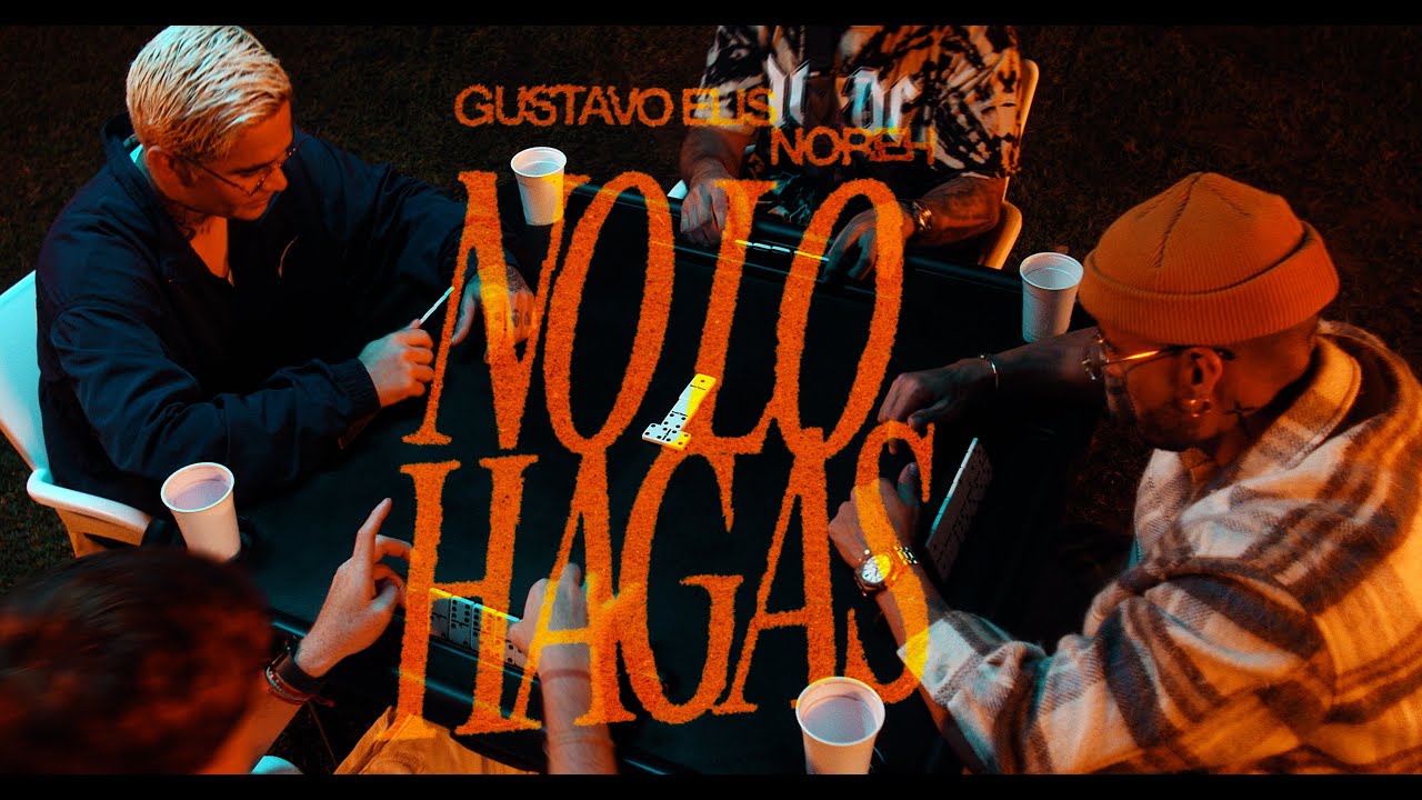 Gustavo Elis ft. Noreh - No Lo Hagas (Video Oficial)