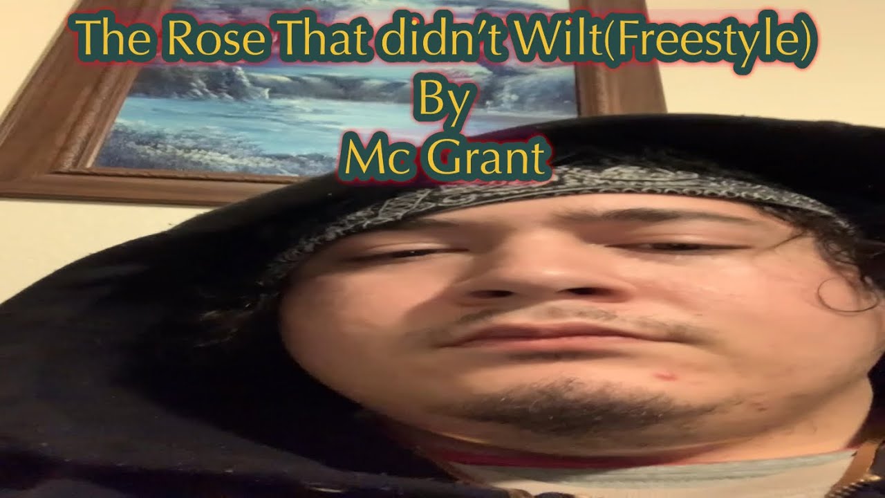 The Rose That didn’t Wilt(Freestyle) By Mc Grant(Lyric Vid) [beat prod. by. 032rbi]