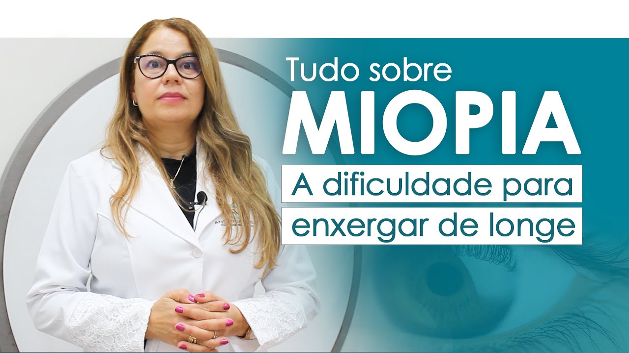 DIFICULDADE PRA ENXERGAR DE LONGE: O QUE &Eacute; MIOPIA, SINTOMAS E TRATAMENTOS | DRA. ANG&Eacute;LICA VILELA