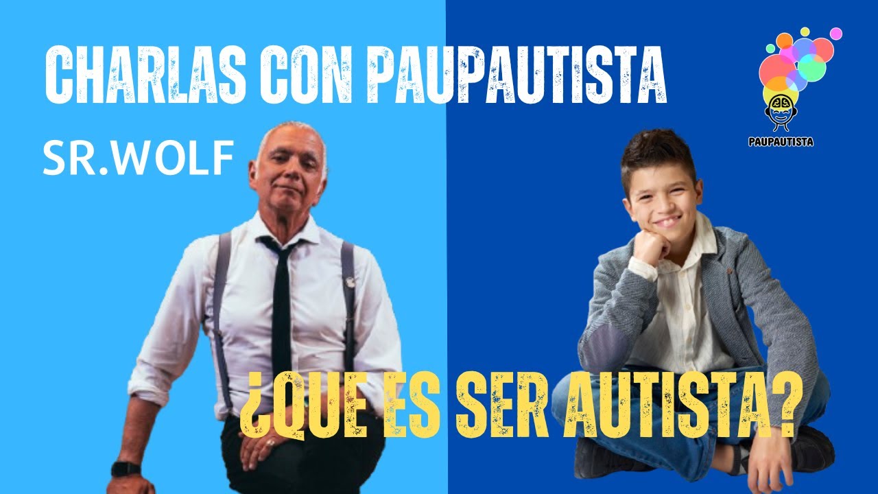 🚨 AUTISMO EN PRIMERA PERSONA:  Entrevista con PauPautista en el Podcast  Sr. Wolf