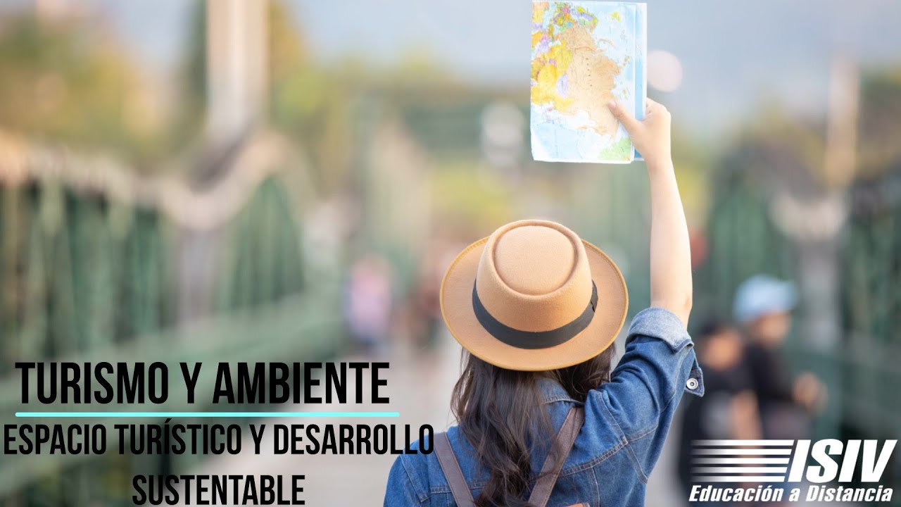 Espacio turístico y desarrollo sustentable - Turismo y Ambiente - ISIV