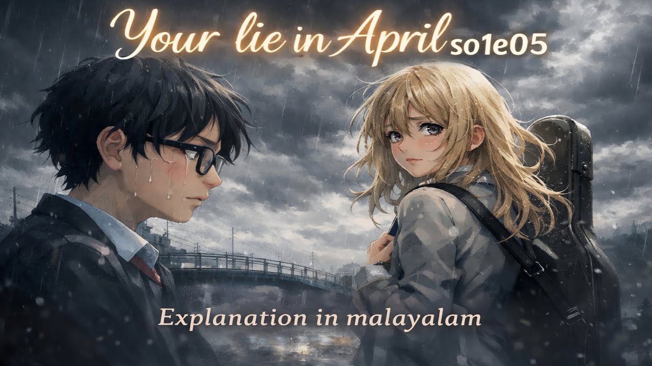 Your Lie in April | S01E05 | Malayalam Explanation | Kiran's Insight 