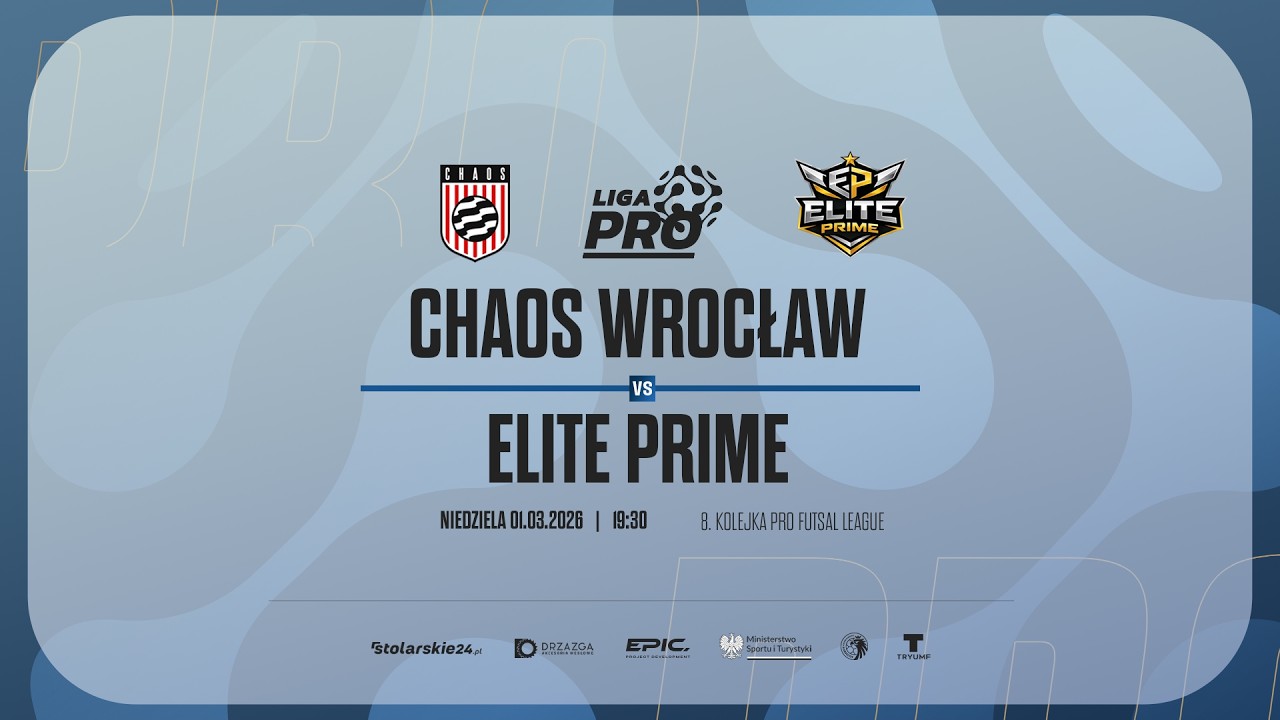 CHAOS WROCŁAW - ELITE PRIME | PRO LIGA, Sezon Zima 2026 - 01.03.2026