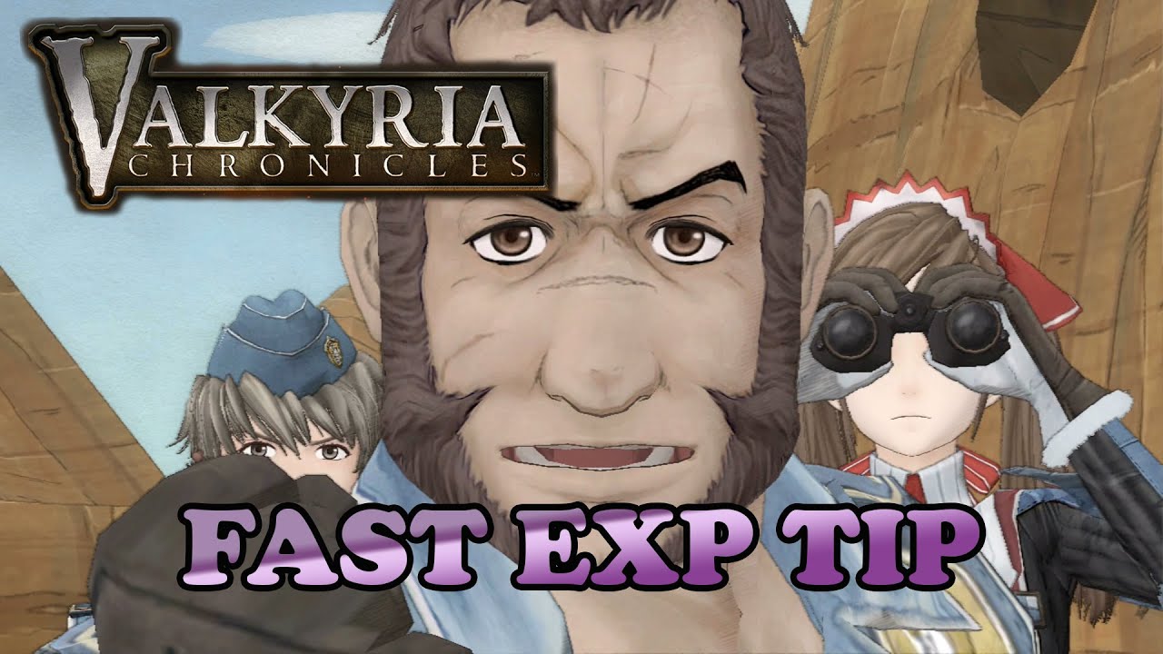 Valkyria Chronicles Fast Exp Tip
