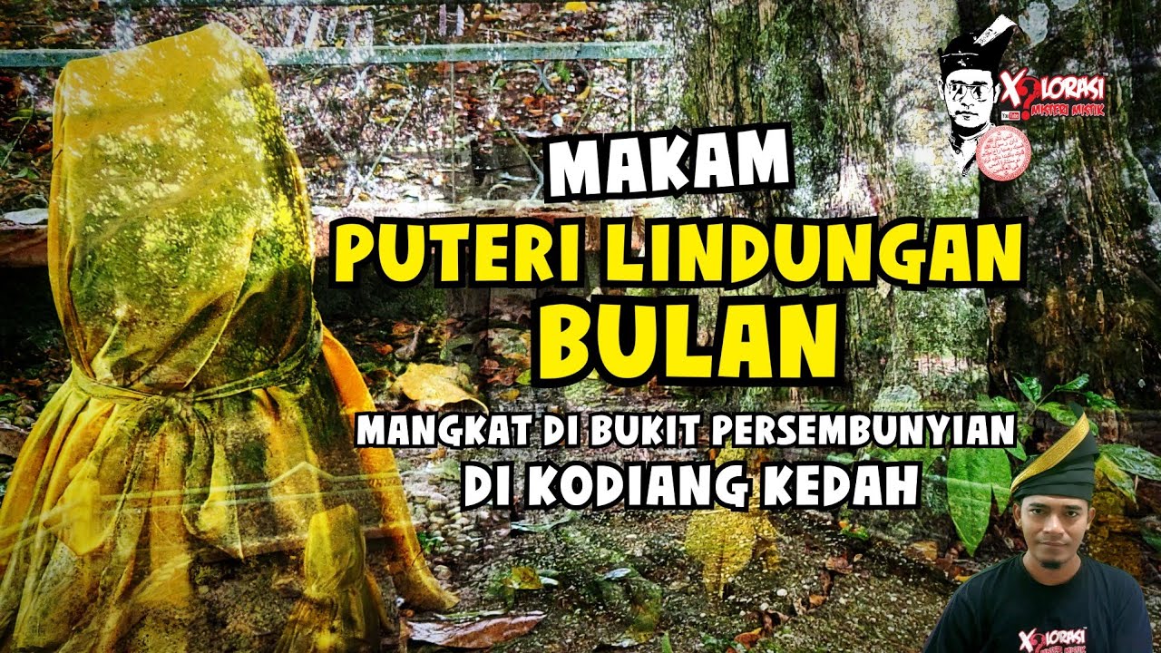 🔴 MAKAM PUTERI LINDUNGAN BULAN MANGKAT DI BUKIT PERSEMBUNYIAN DI KODIANG | KEDAH