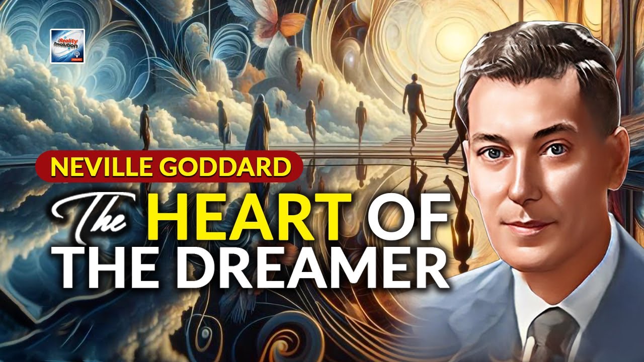 Neville Goddard - The Heart Of The Dreamer