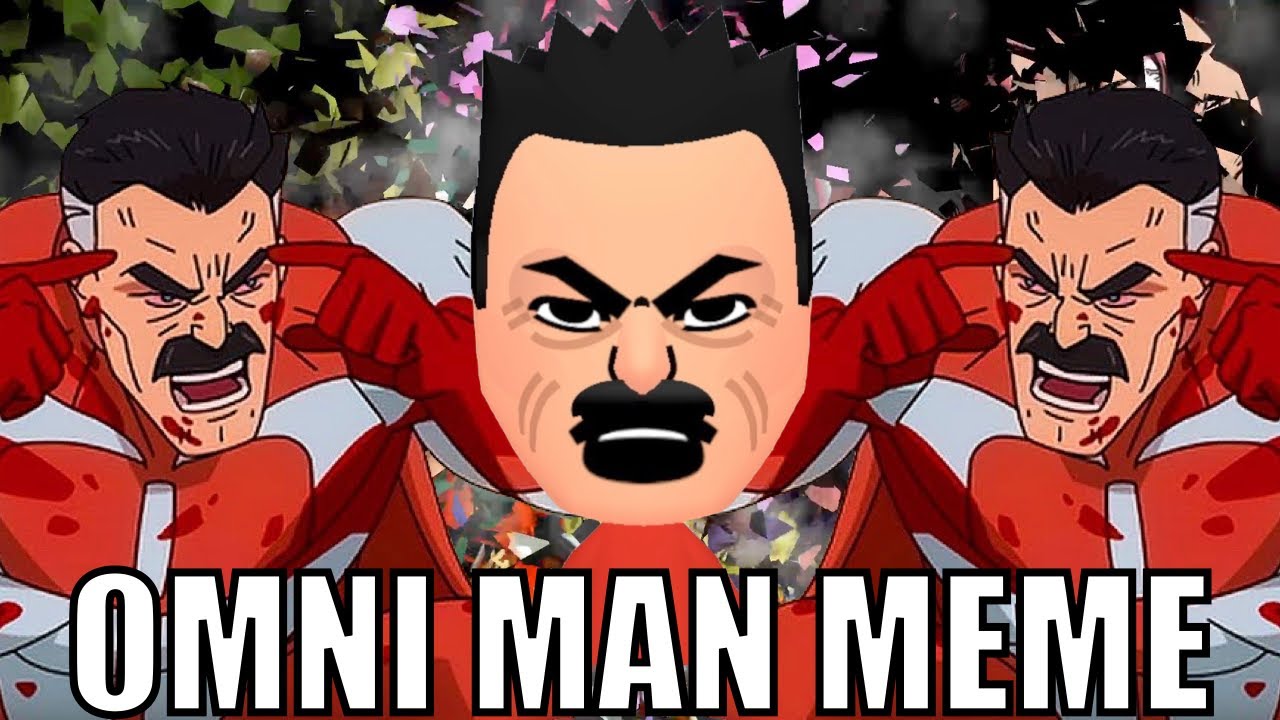 Making the OMNI MAN MEME!