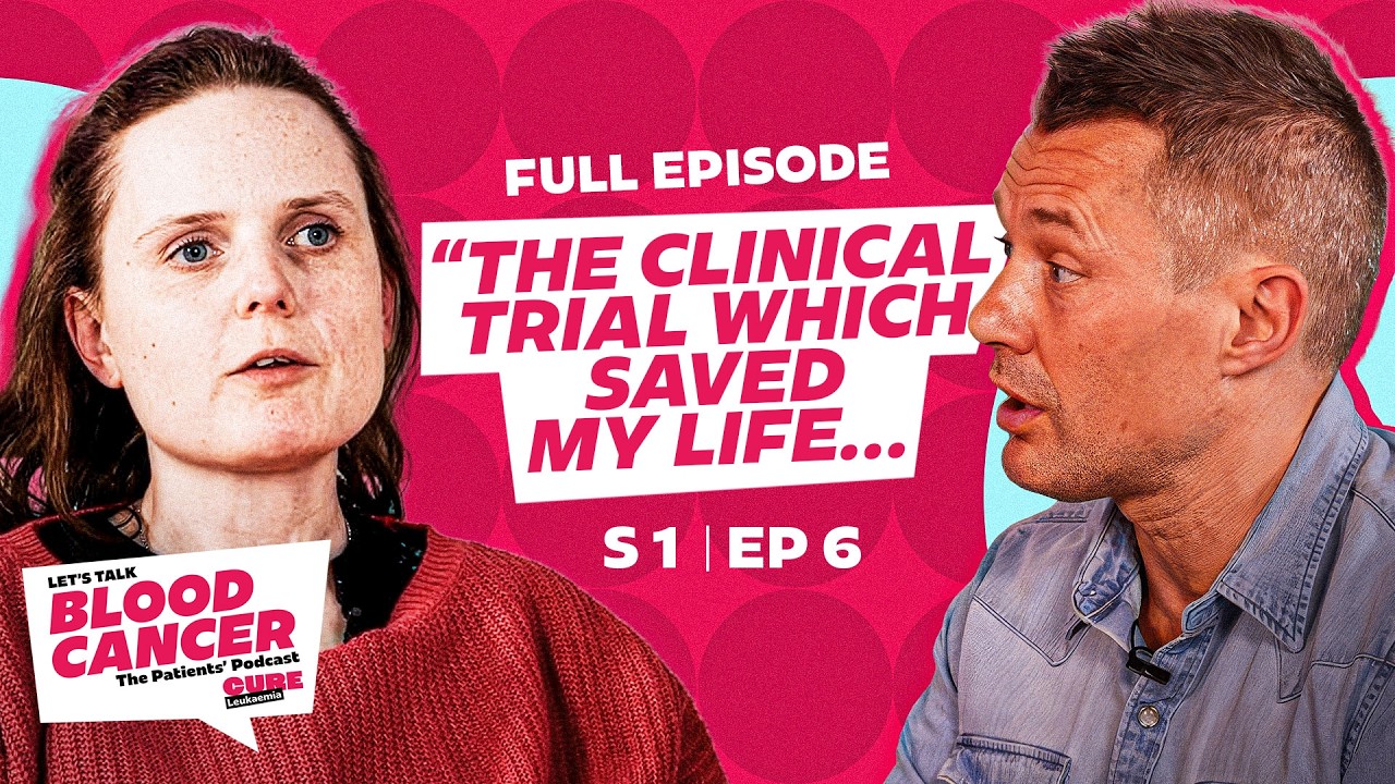 Let's Talk Blood Cancer, The Patients' Podcast. Lizzie Dean - The Clinical Trial Saved My Life