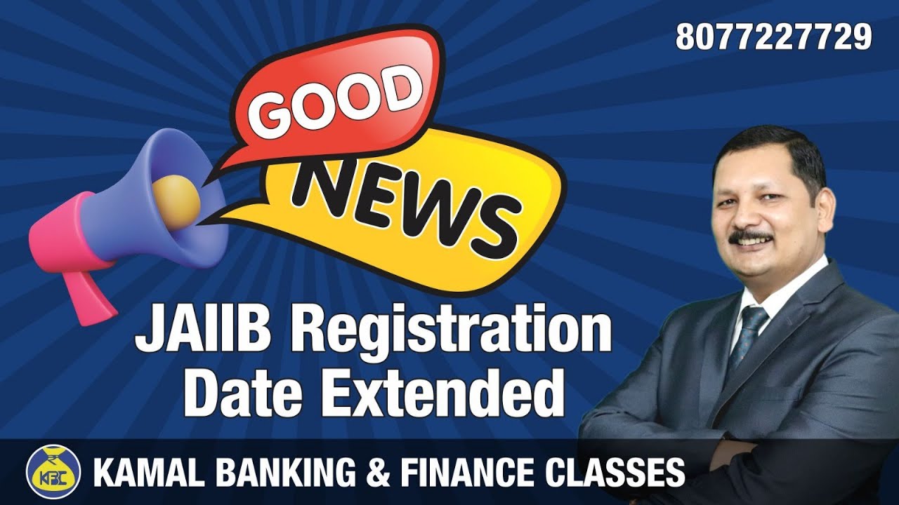 Good News !!! JAIIB Registration Date Extended