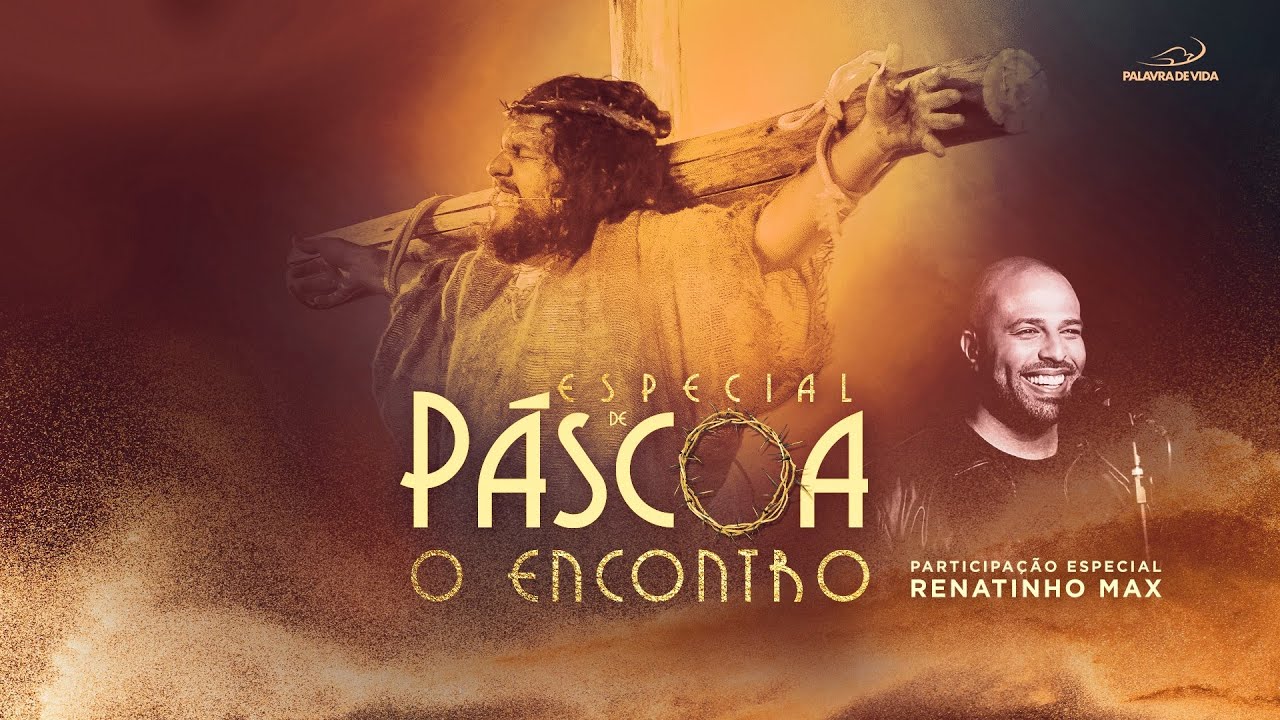 ESPECIAL DE PÁSCOA 2025 - O ENCONTRO