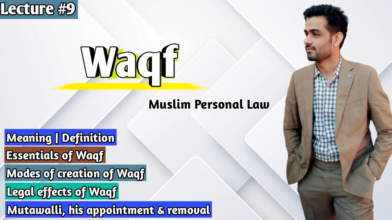 Waqf | Essentials, Modes, Kinds, effects Mutawalli | Muslim Personal Law | LSP Law Students Platform