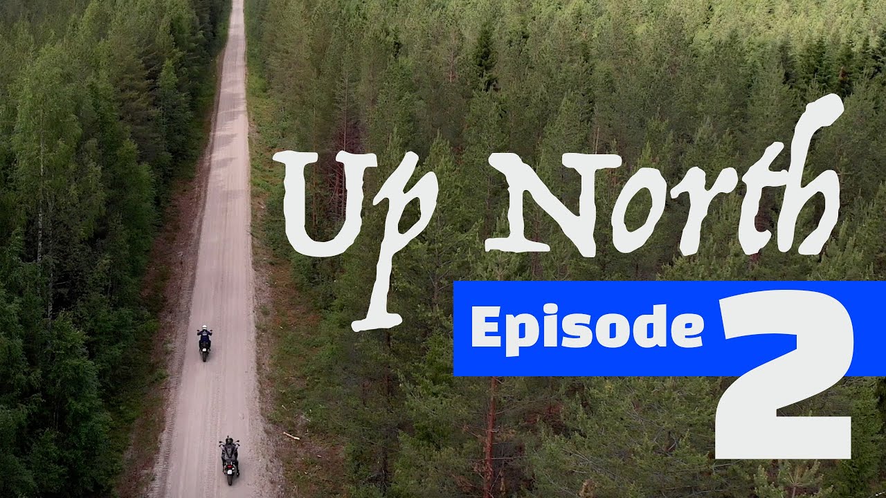 Up North - A motorcycle adventure - Episode 2
