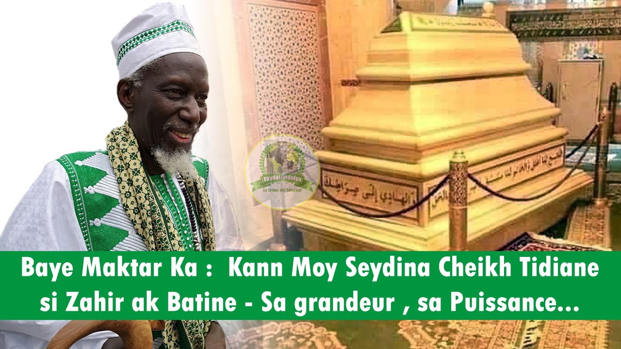 Baye Maktar Ka : Kann Moy Seydina Cheikh Tidiane si Zahir Ak Batine
