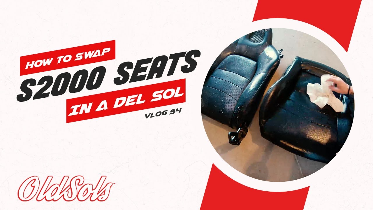 Honda Del Sol - OldSols Vlog 94 - S2000 Seat Swap