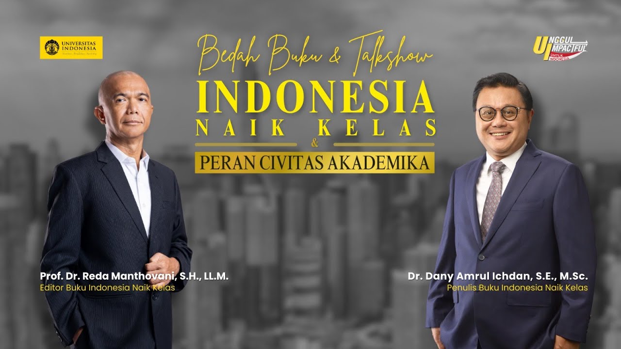 Bedah Buku Indonesia Naik Kelas “Future Talk: Indonesia Naik Kelas & Peran Sivitas Akademika”