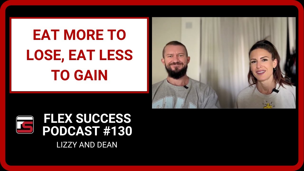 #130 Lizzy and Dean - Eat More to Lose, Eat Less to Gain