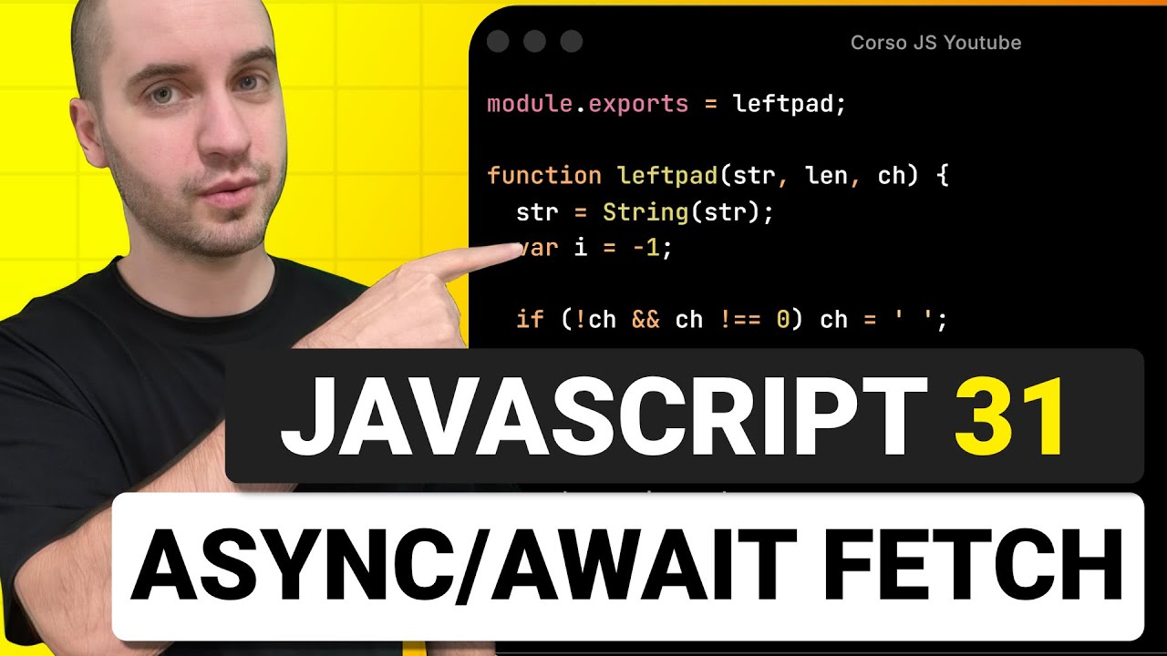 Funzioni Asincrone con Async/Await e Fetch API - Corso Javascript Lezione 31