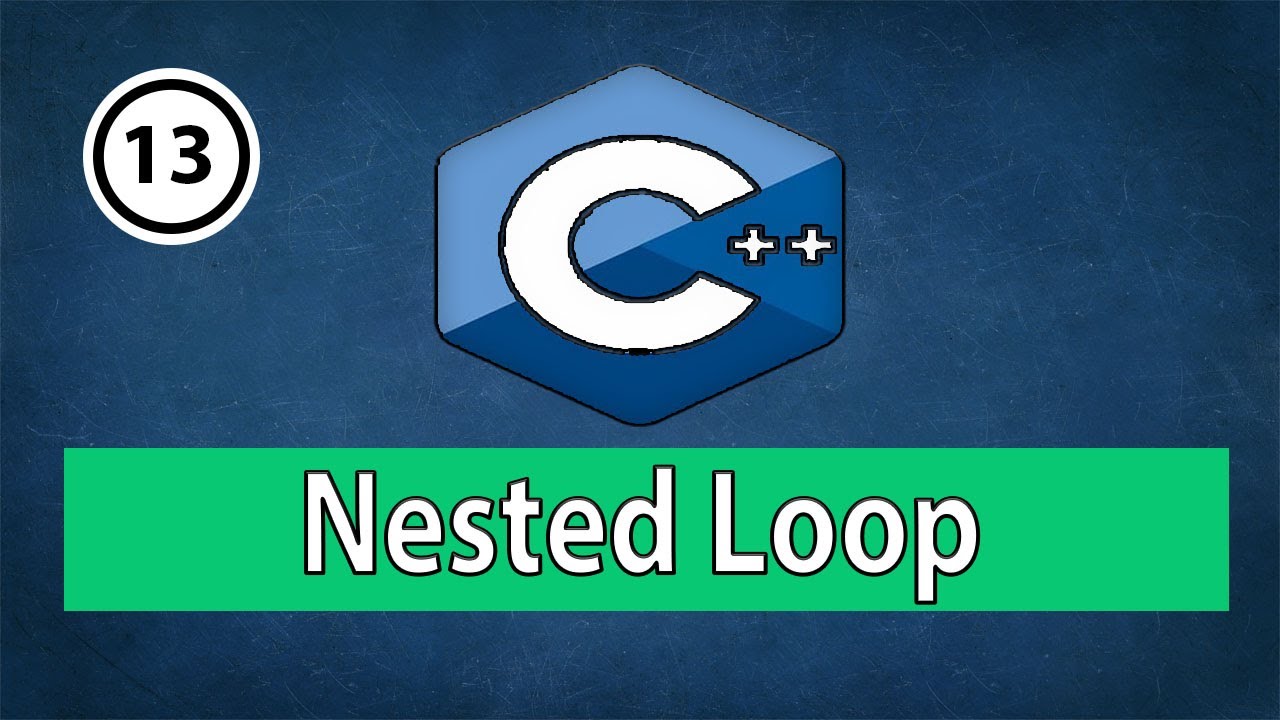 13 - C++ Nested Loop || العدادات المتداخلة