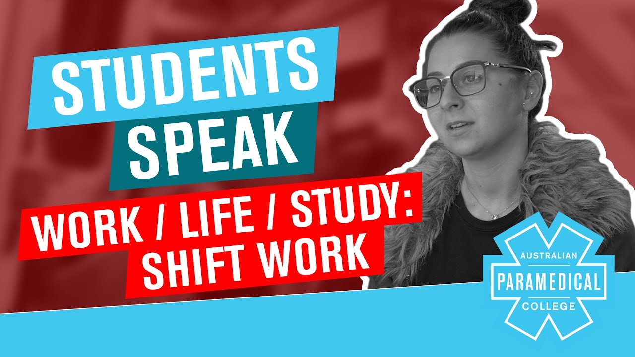 APC Students Speak - Balancing Work, Life, Paramedical Study & Shift Work