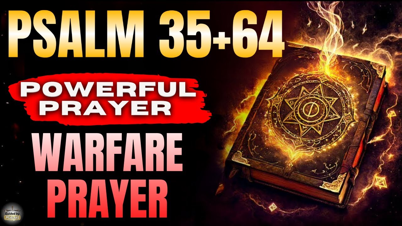 🔥Psalm 35 + Psalm 64 &mdash; Warfare Prayer for Divine Justice & Heavenly Protection (Today)