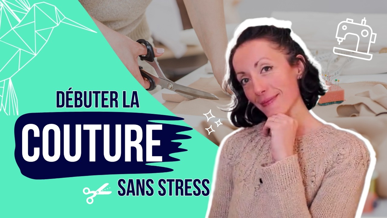 🧵 Débuter la couture sans stress : mes conseils essentiels pour bien commencer ✂️✨
