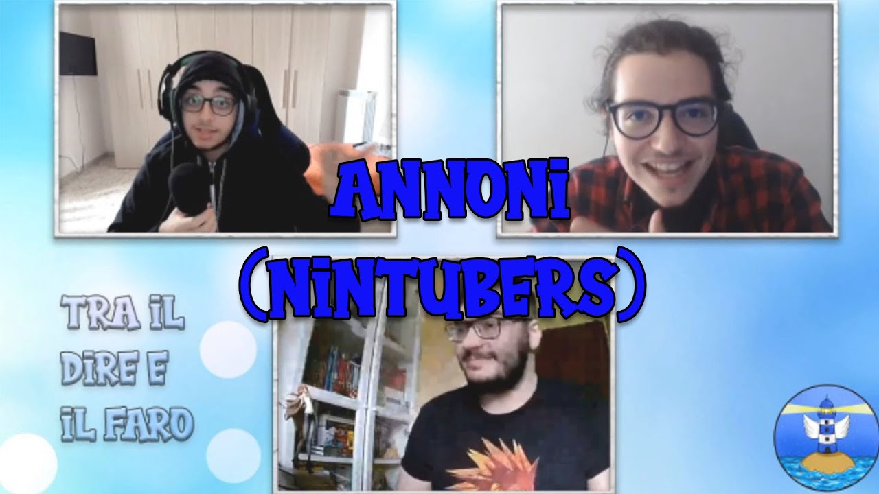 TRA IL DIRE E IL FARO CON IL CAPO DEI @Nintubers  (@AnnonisulTubo)