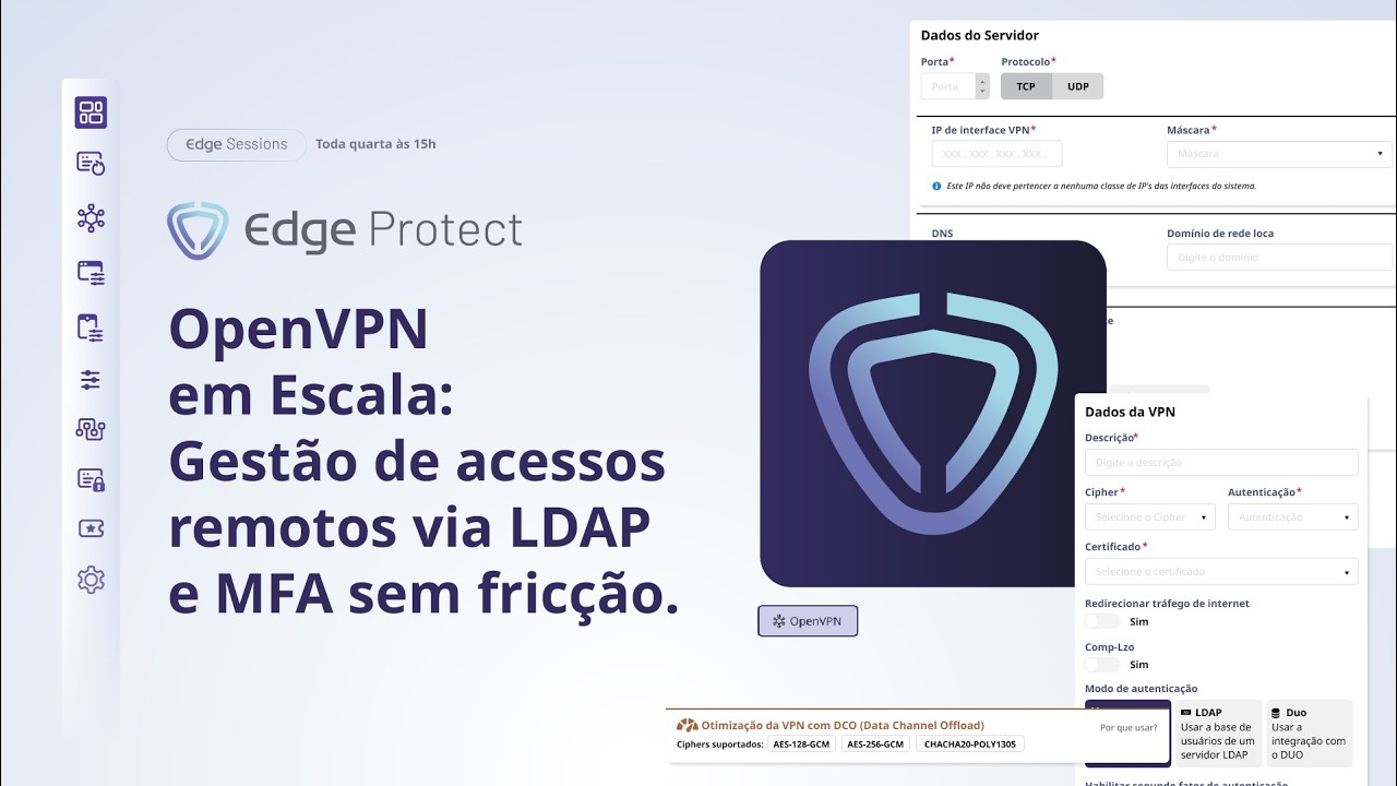 Edge Sessions #5 | OpenVPN em Escala: Gestão de acessos remotos via LDAP e MFA sem fricção.