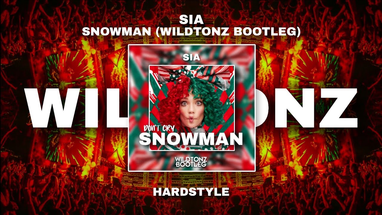 Sia - Snowman (WILDTONZ Hardstyle Remix)