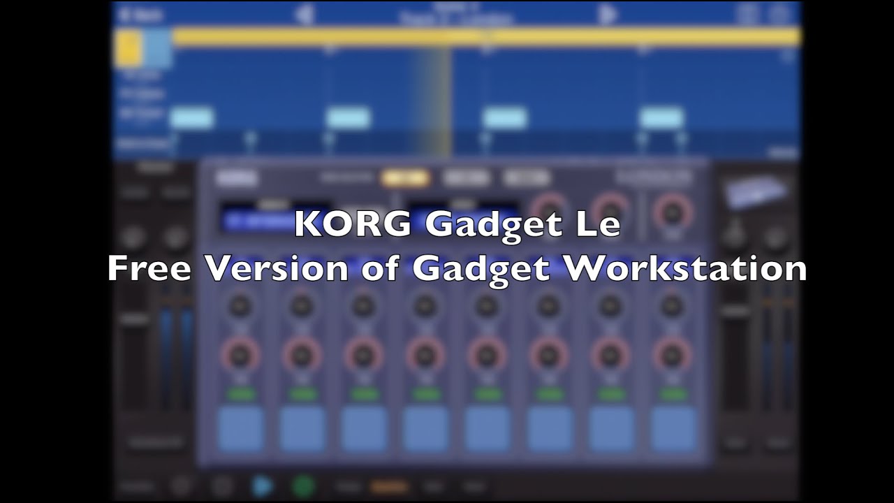 Korg Gadget Le &mdash; бесплатная версия Gadget Workstation