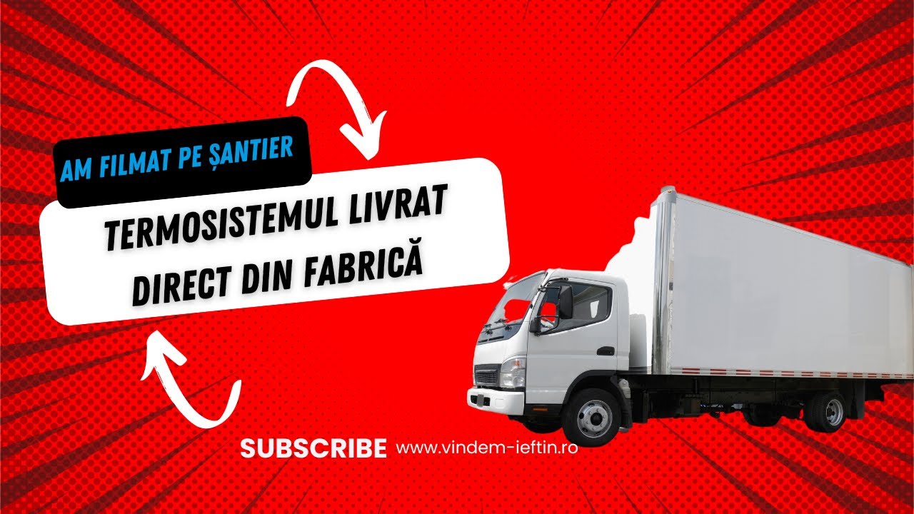 Am Filmat pe Șantier: Termosistemul livrat Direct din Fabrică cu Vindem-Ieftin.ro!