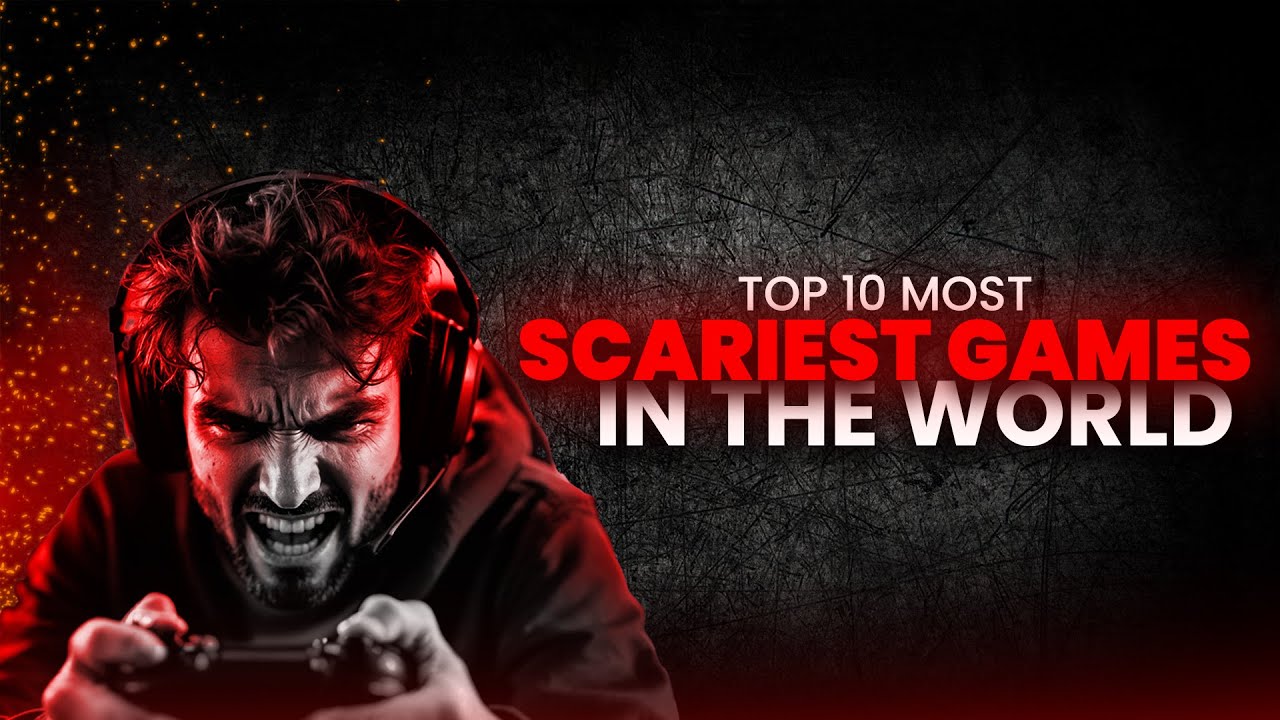 Top 10 Most Dangerous Games : Horror Games You Should Not Play
