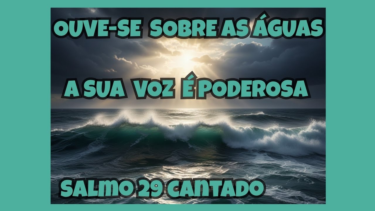Dai ao Senhor, óh filhos dos poderosos, a glória devida ao Seu Nome! Salmo 29 cantado.     