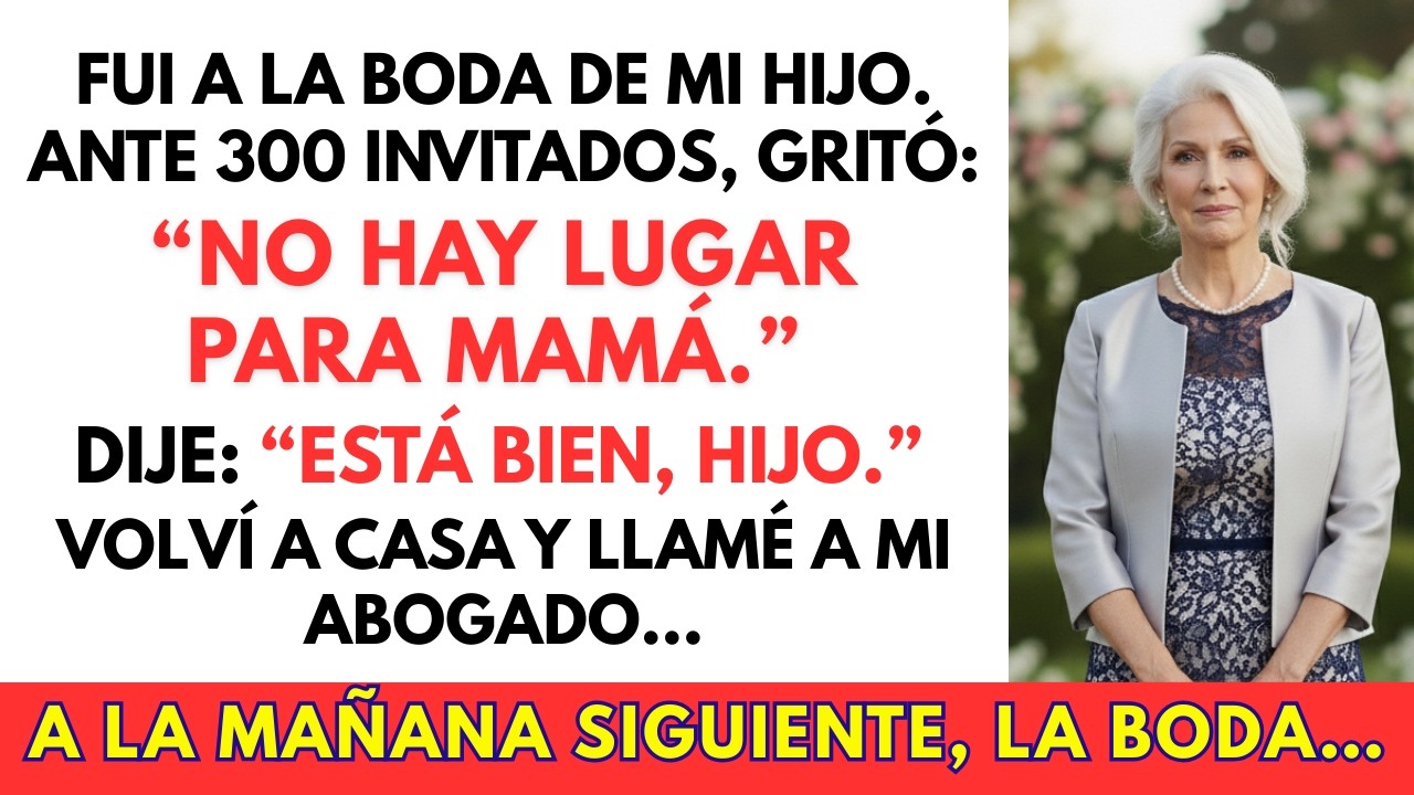 En la boda de mi hijo gritó: “No hay lugar para mamá”. 300 me miraron; me fui y llamé al abogado…