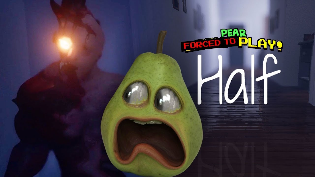 Pear Forced to Play HALF