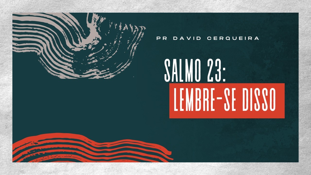 Salmo 23: a Bondade e a Misericórdia que nos perseguem | Pr David Cerqueira