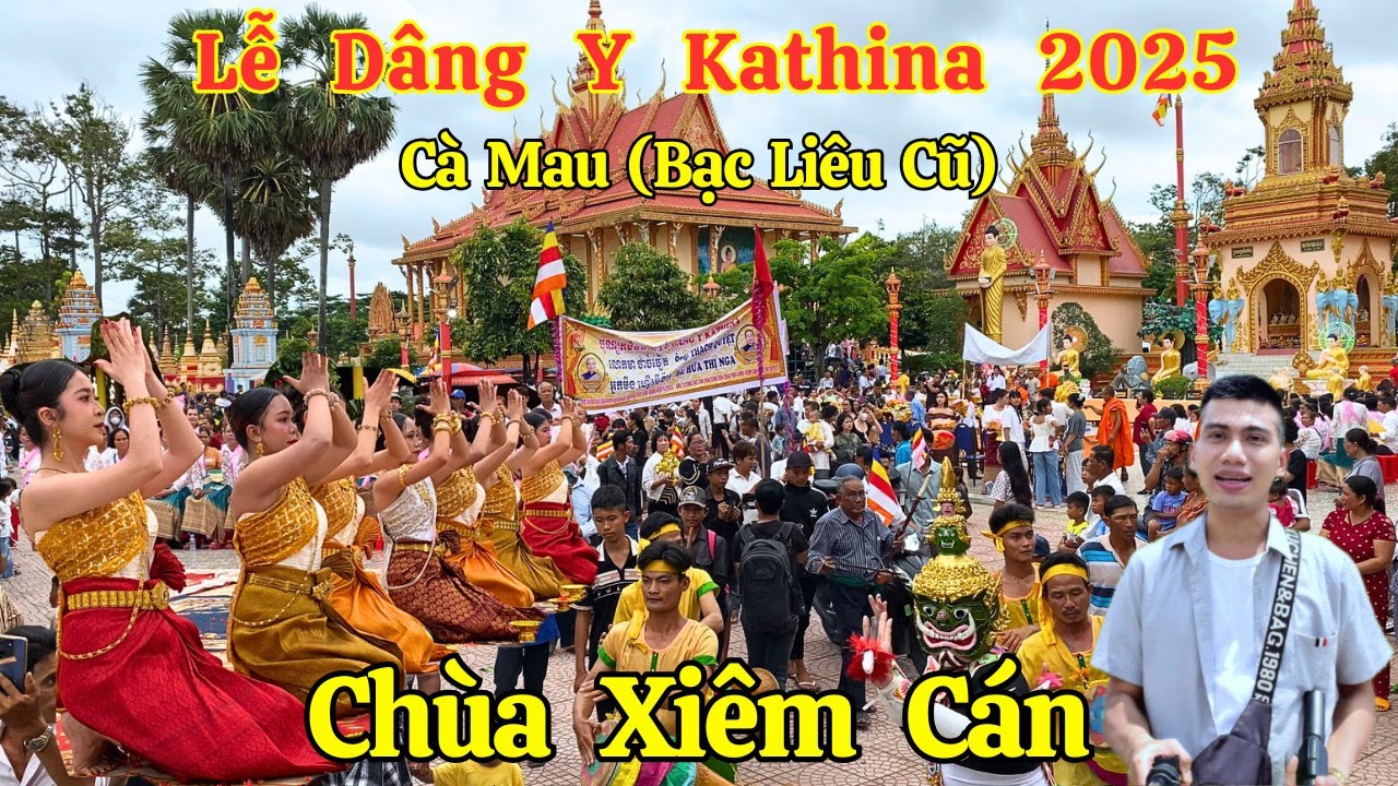 Lễ Dâng Y Kathina Lớn Nhất Chùa Xiêm Cán 2025 Hoành Tráng Nhất Bạc Liêu  | Long La Cà