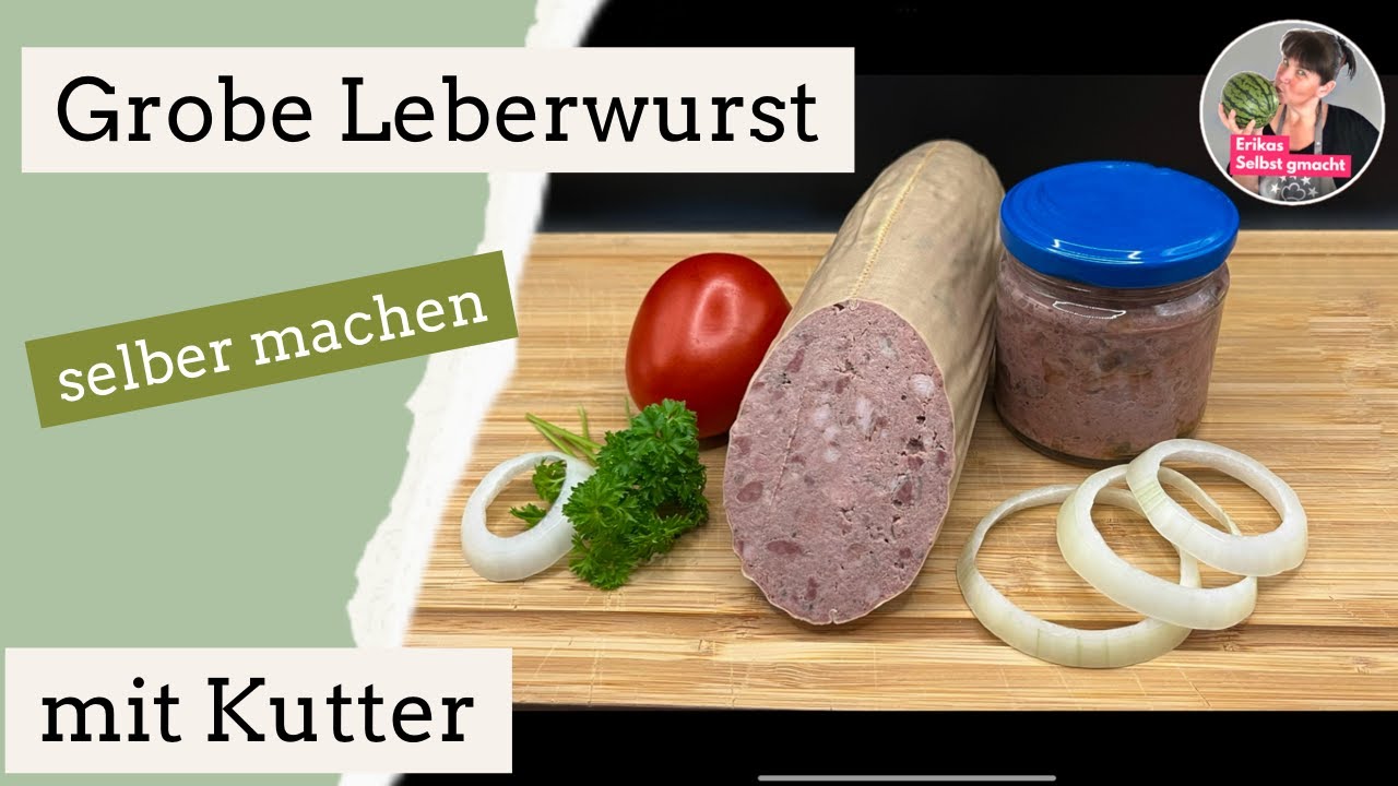 Grobe Leberwurst selber machen mit Kutter
