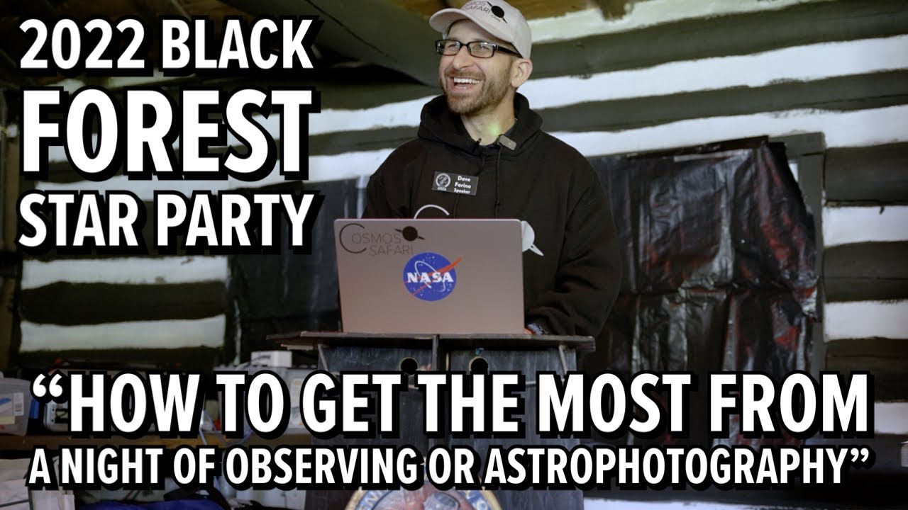 How To Get The Most From A Night Of Observing or Astrophotography  - 2022 Black Forest Star Party