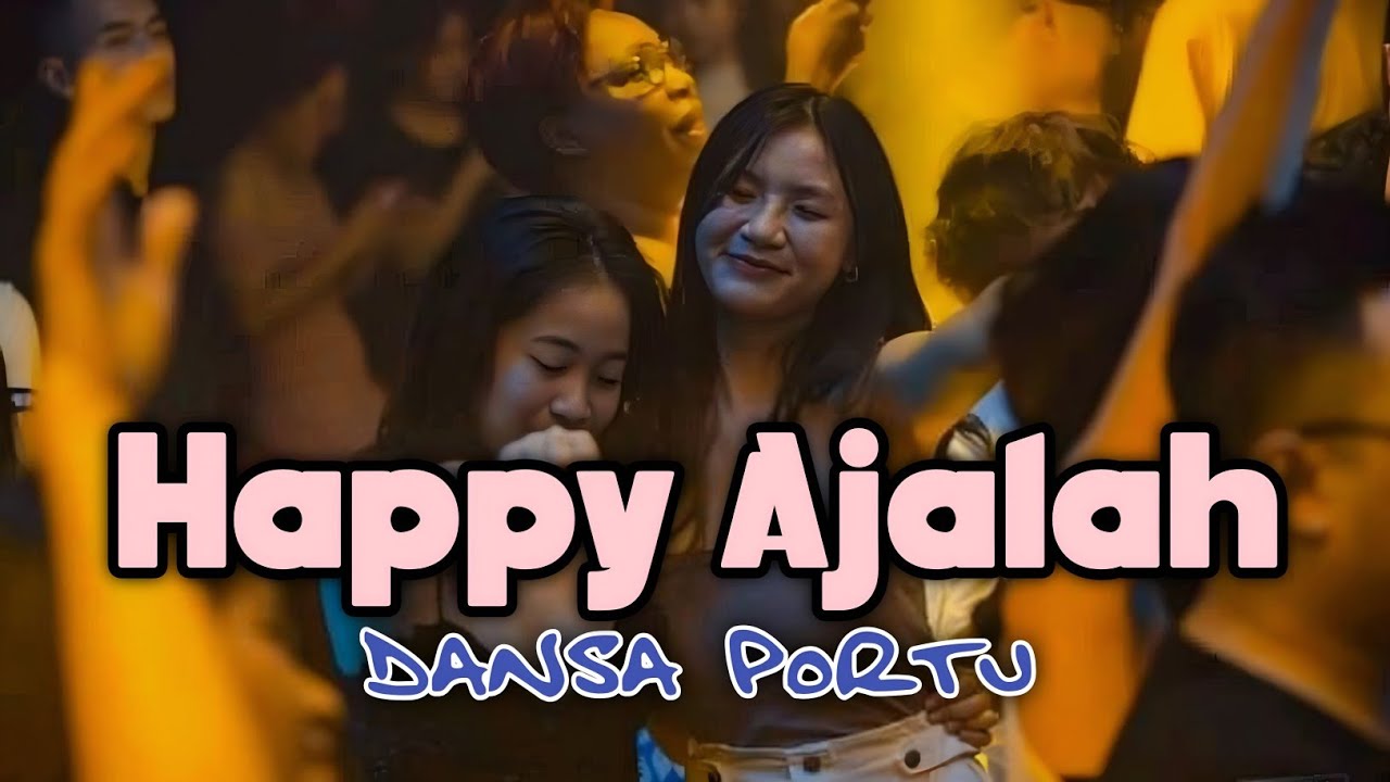 🔥DANSA PORTU _HAPPY AJALAH_DJ QHELFIN  - RESKI OFFICIAL👑