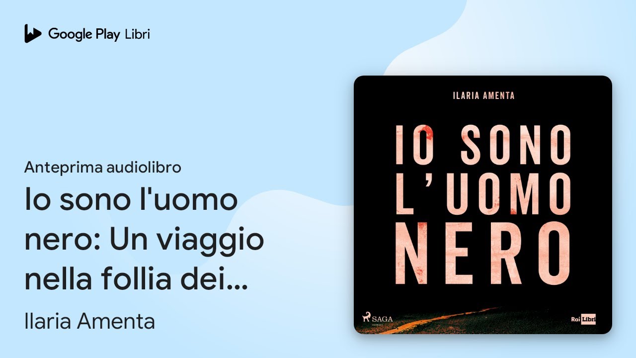 Io sono l'uomo nero: Un viaggio nella follia… di Ilaria Amenta · Anteprima audiolibro