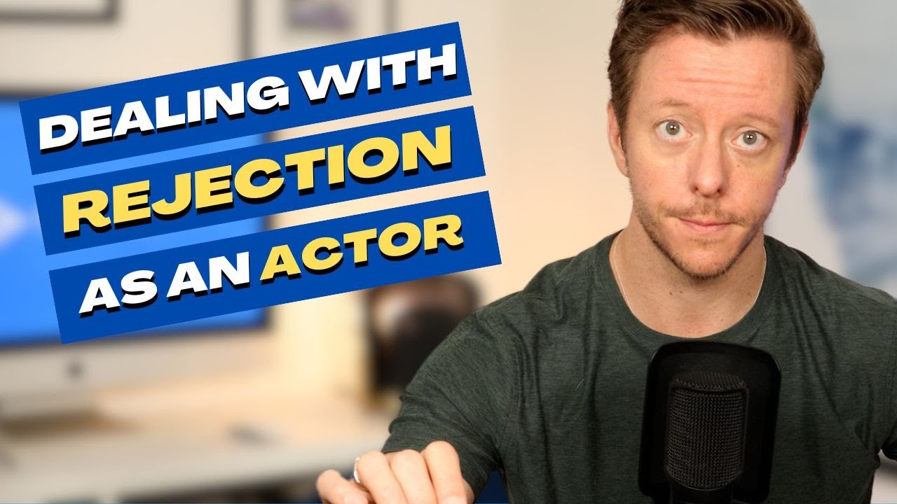 How I Deal With Rejection As An ACTOR
