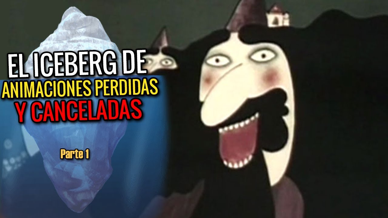 El iceberg de las animaciones perdidas y canceladas | Parte 1