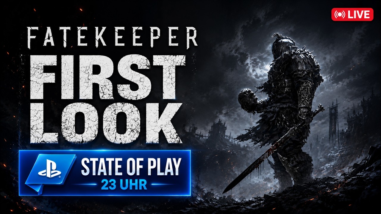 FATEKEEPER FIRST LOOK🔴23 UHR: SONY STATE OF PLAY mit VIELEN NEUEN GAMES🔴LIVE