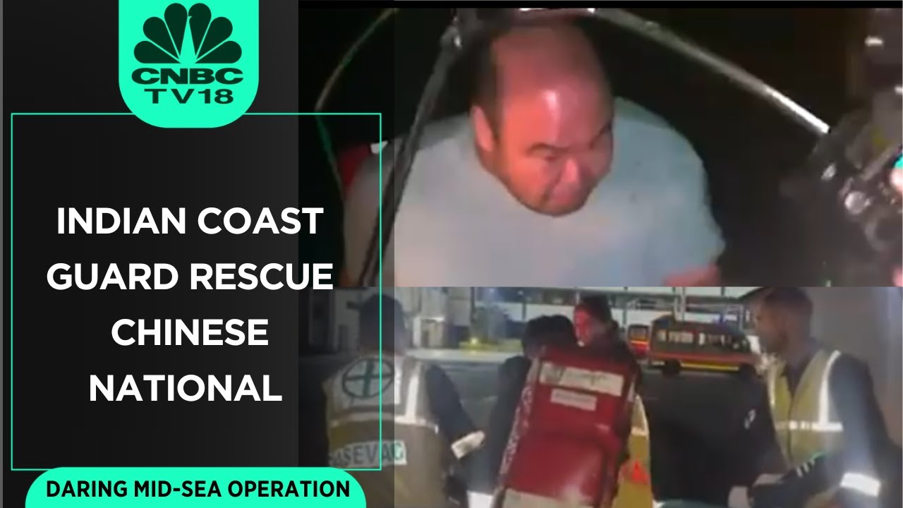 Indian Coast Guard's Daring Rescue: Chinese Man Saved Mid-Sea In High-Stakes Operation | N18V