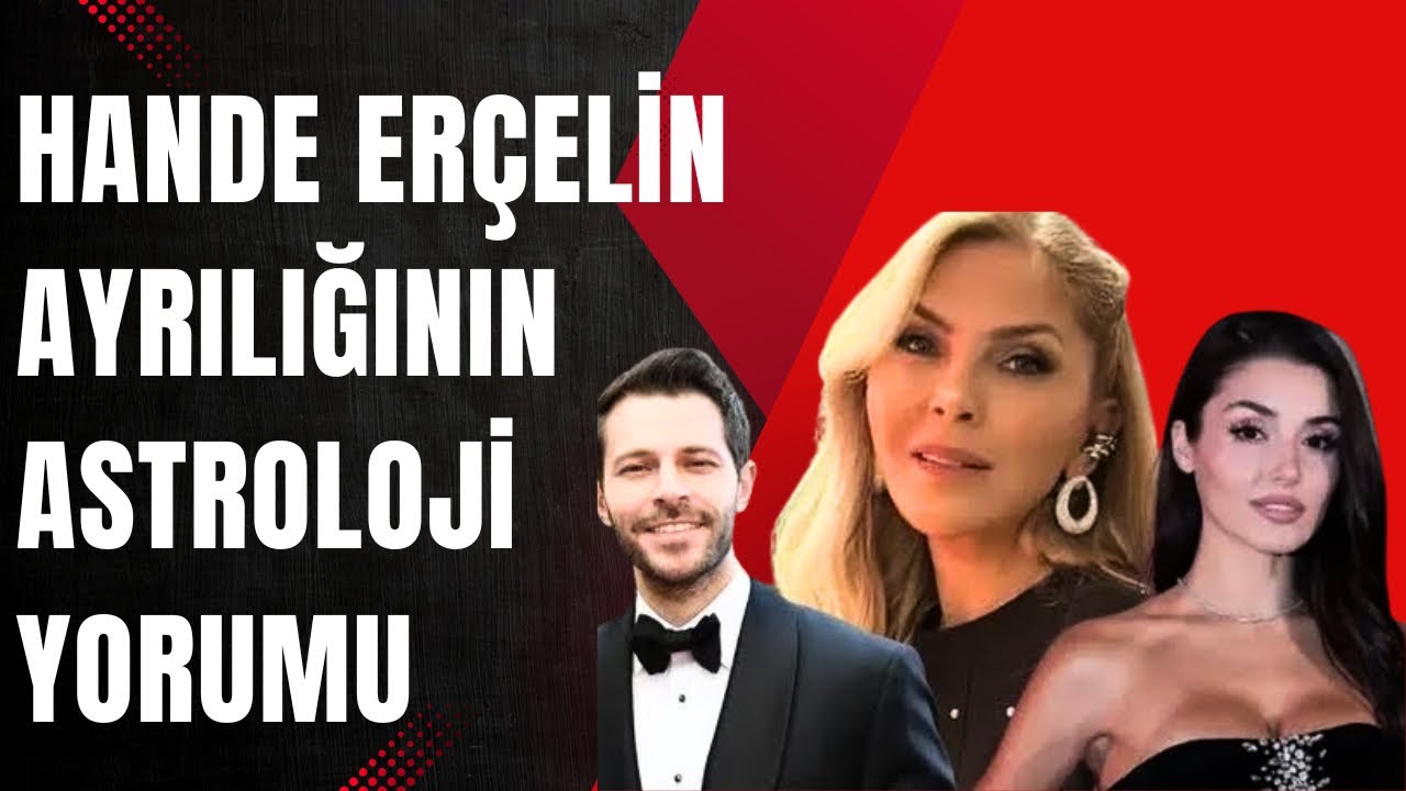 HANDE ERÇEL DOĞUM HARİTASI İNCELEME