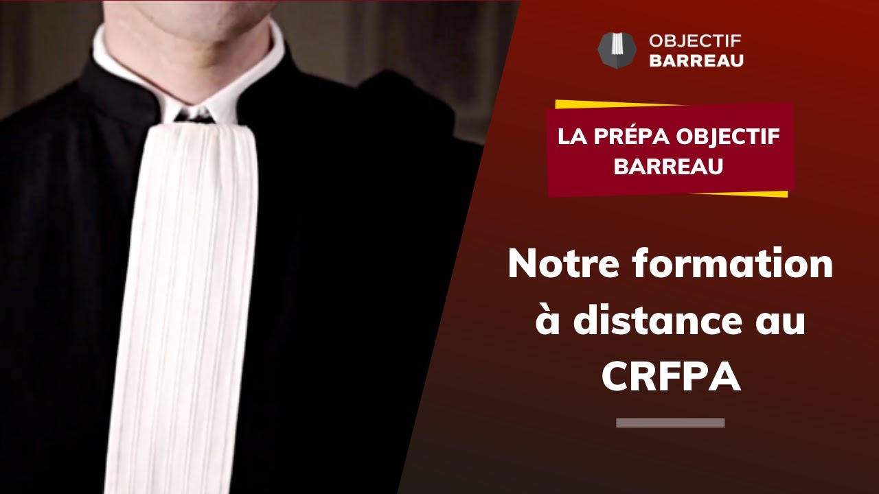 Objectif Barreau : Notre formation &agrave; distance au CRFPA